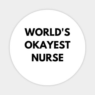 Worlds okayest nurse Magnet